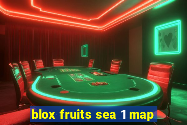 blox fruits sea 1 map